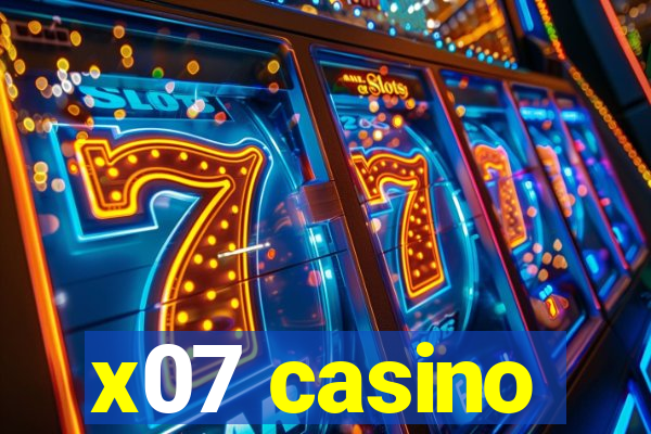 x07 casino